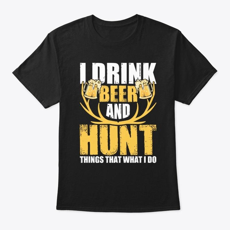 I Drink Beer and Hunting, Things i love