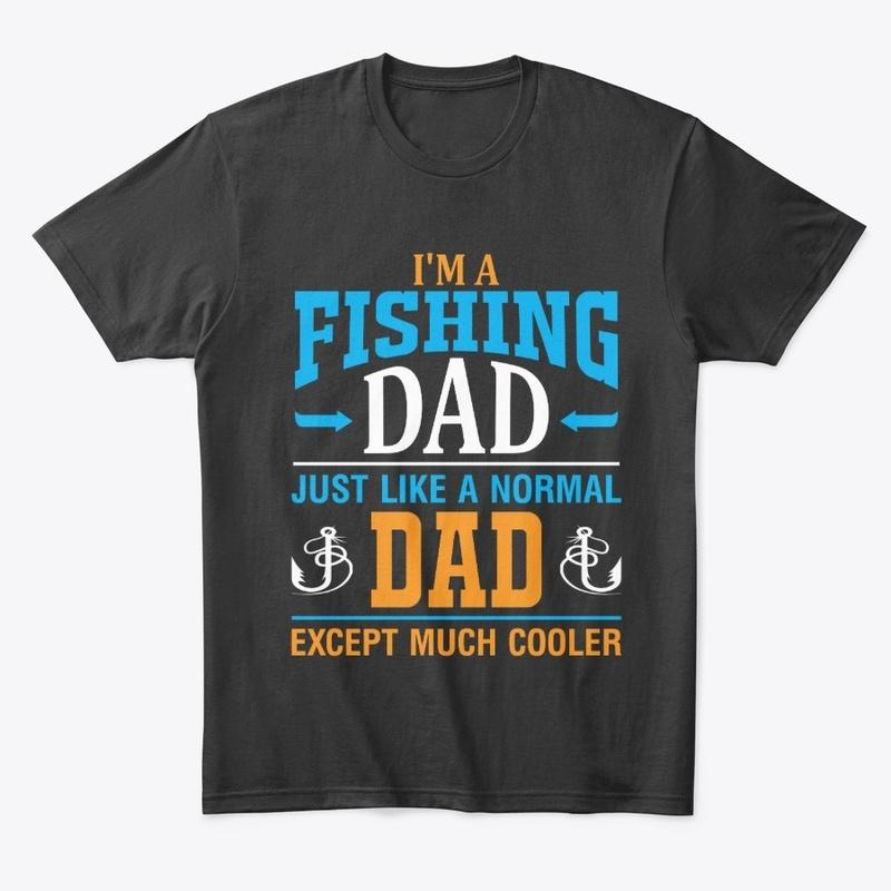 I'm a Fishing Dad...T-Shirt